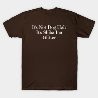 It's Not Dog Hair It's Shiba Inu Glitter T-Shirt